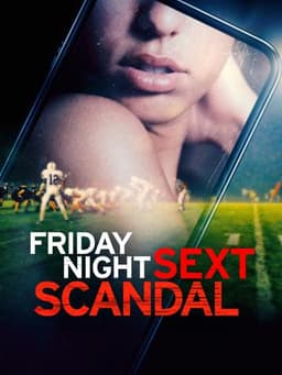 Friday Night Sext Scandal