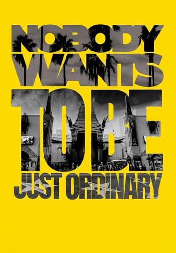 Nobody Wants to Be Just Ordinary