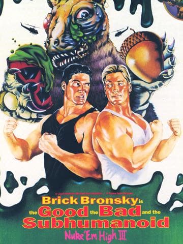 Class of Nuke 'Em High 3: The Good, the Bad and the Subhumanoid