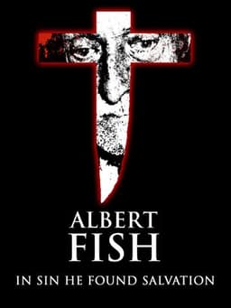 Albert Fish: In Sin He Found Salvation