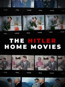 The Hitler Home Movies