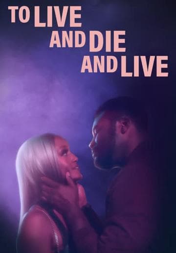 To Live and Die and Live