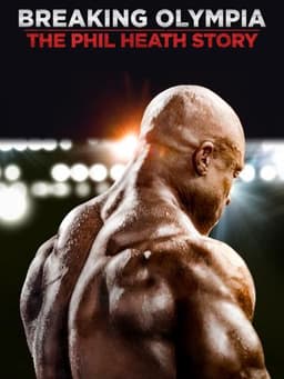Breaking Olympia: The Phil Heath Story