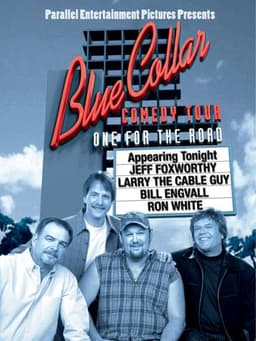 Blue Collar Comedy Tour: One for the Road