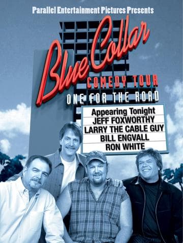 Blue Collar Comedy Tour: One for the Road