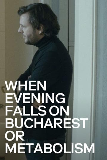 When Evening Falls on Bucharest or Metabolism