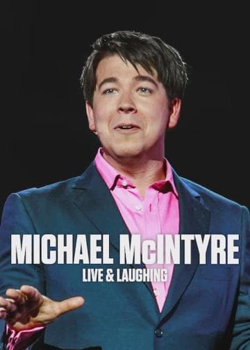 Michael McIntyre: Live & Laughing
