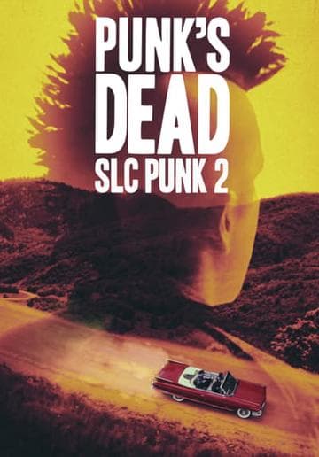 Punk's Dead: SLC Punk 2
