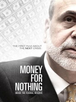 Money for Nothing: Inside the Federal Reserve
