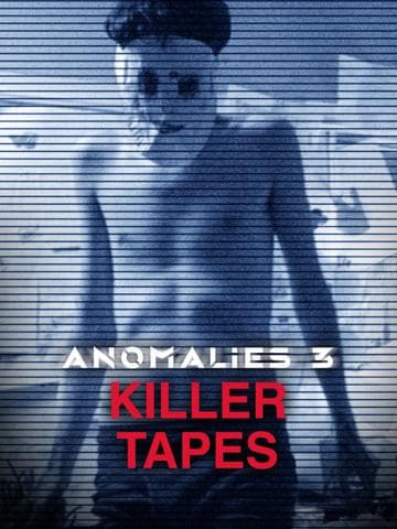 Anomalies 3: Killer Tapes