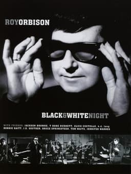 Roy Orbison and Friends: A Black and White Night