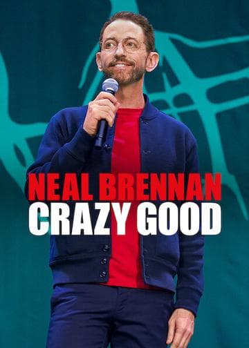 Neal Brennan: Crazy Good