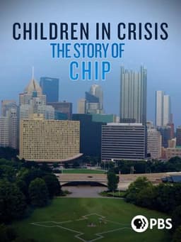 Children in Crisis: The Story of CHIP