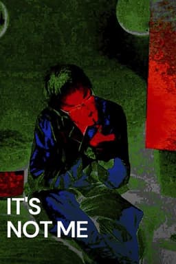 It's Not Me