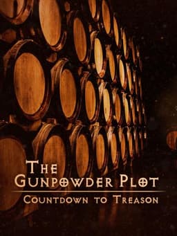 The Gunpowder Plot: Countdown to Treason