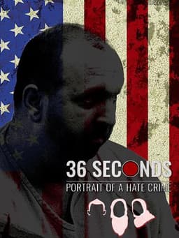 36 Seconds: Portrait of a Hate Crime
