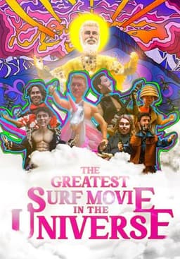 The Greatest Surf Movie in the Universe