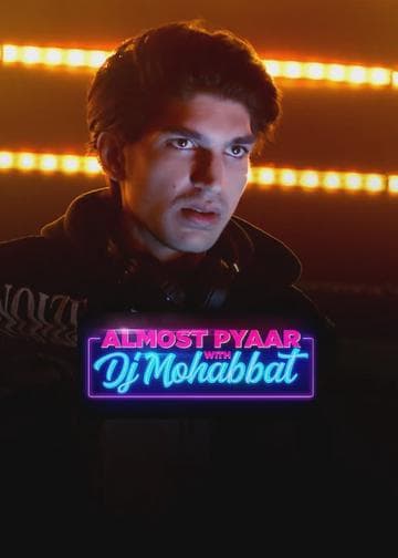Almost Pyaar with DJ Mohabbat
