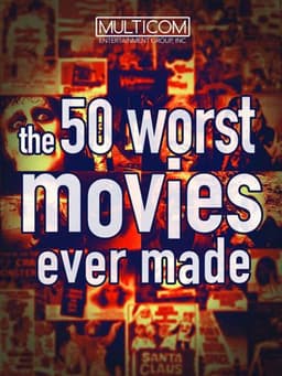The 50 Worst Movies Ever Made