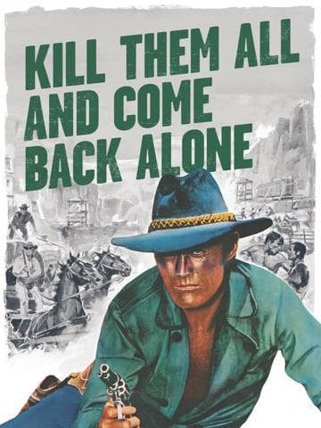 Kill Them All and Come Back Alone