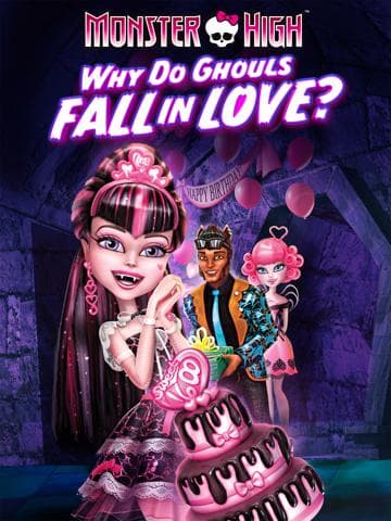 Monster High: Why Do Ghouls Fall in Love?