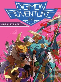 Digimon Adventure tri. Part 5: Coexistence