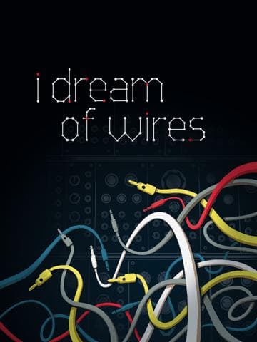 I Dream of Wires