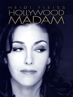 Heidi Fleiss: Hollywood Madam