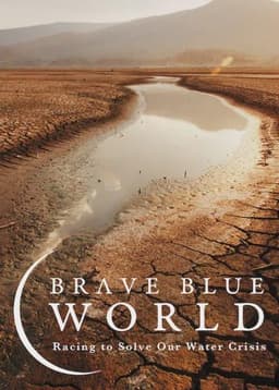 Brave Blue World: Racing to Solve Our Water Crisis