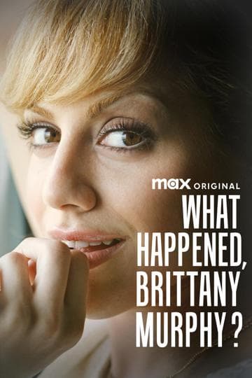 What Happened, Brittany Murphy?