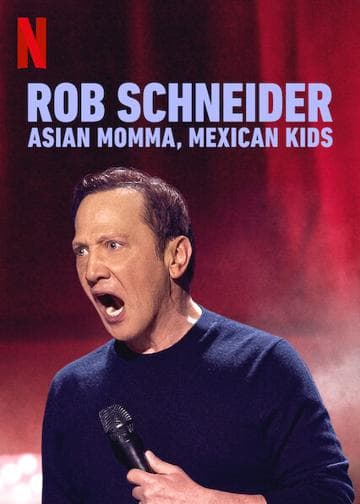 Rob Schneider: Asian Momma, Mexican Kids
