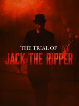 The Trial of Jack the Ripper