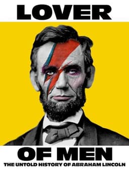 Lover of Men: The Untold History of Abraham Lincoln