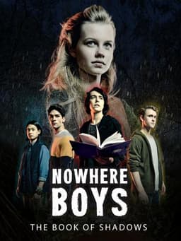 Nowhere Boys: The Book of Shadows