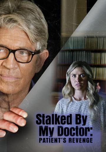 Stalked by My Doctor: Patient's Revenge