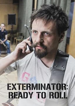 Exterminator: Ready To Roll