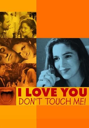 I Love You, Don't Touch Me!
