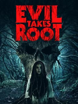 Evil Takes Root