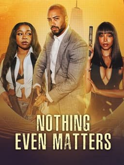 Nothing Even Matters