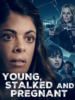 Young, Stalked and Pregnant
