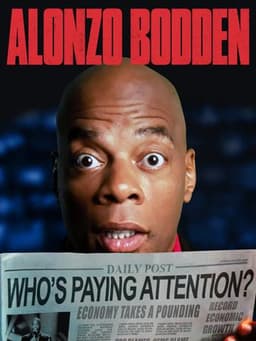 Alonzo Bodden: Who's Paying Attention
