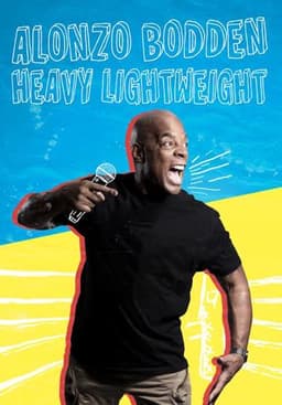 Alonzo Bodden: Heavy Lightweight
