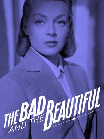 The Bad and the Beautiful