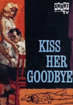Kiss Her Goodbye