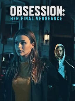 Obsession: Her Final Vengeance