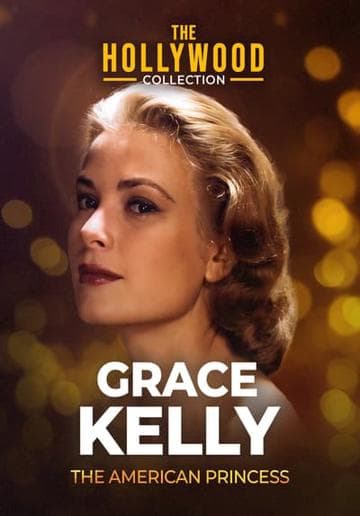Grace Kelly: The American Princess