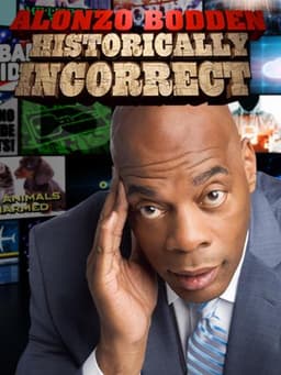 Alonzo Bodden: Historically Incorrect