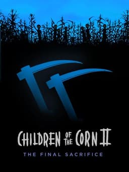 Children of the Corn II: The Final Sacrifice