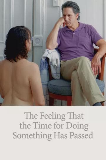 The Feeling That the Time for Doing Something Has Passed