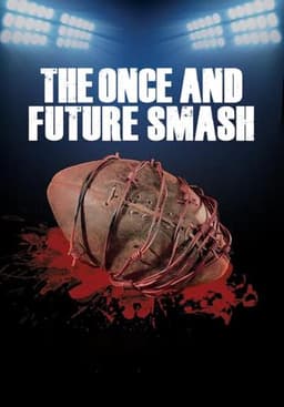 The Once and Future Smash